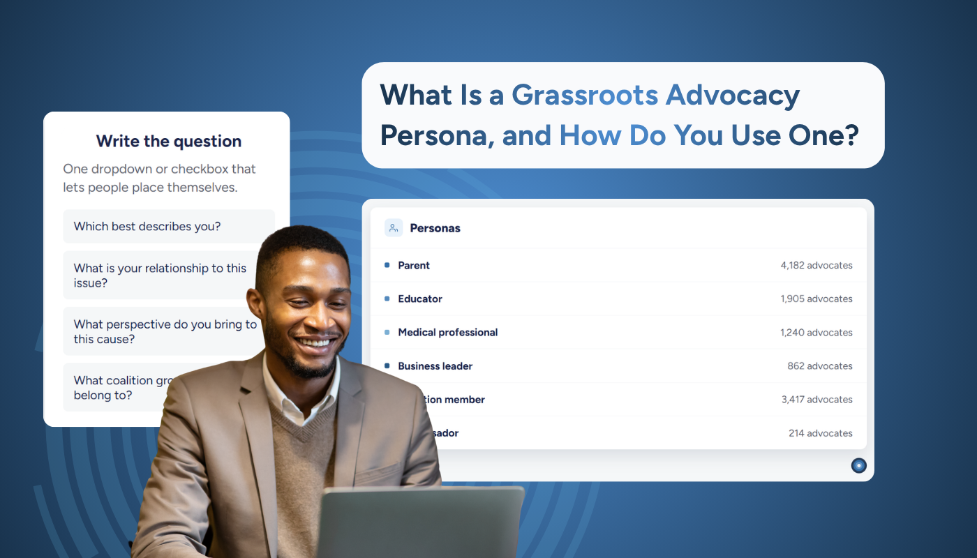 What Is a Grassroots Advocacy Persona, and How Do You Use One?
